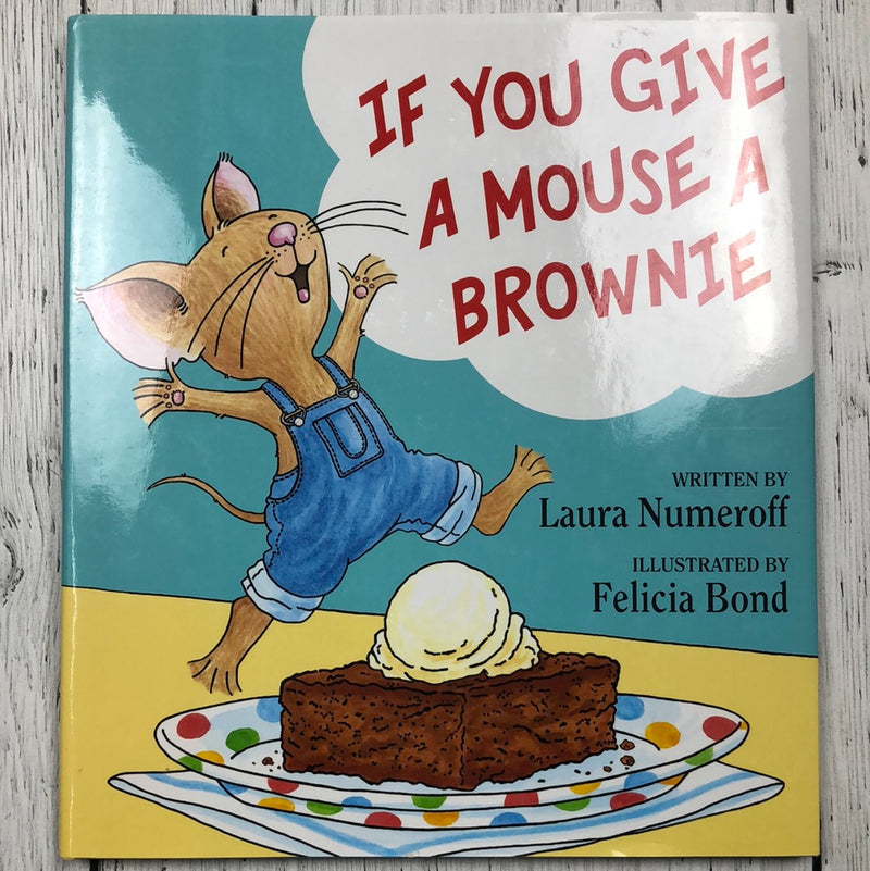 If You Give A Mouse A Brownie - kids book